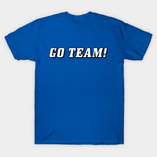 Go Team! T-Shirt